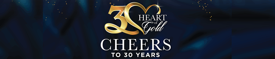 2026 Heart of Gold Benefit - Cheers to 30 Years