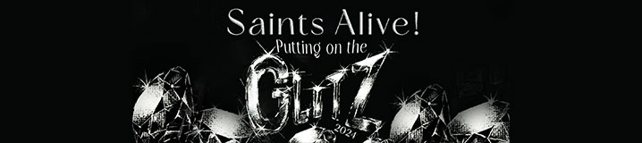 2024 Saints Alive! Putting on the Glitz